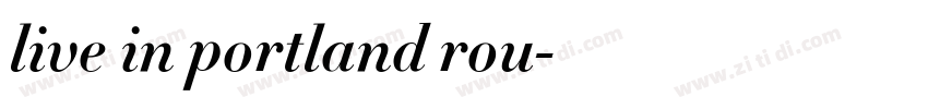 live in portland rou字体转换
